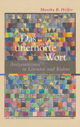 Das unerhörte Wort: Antisemitismus in Literatur und Kultur